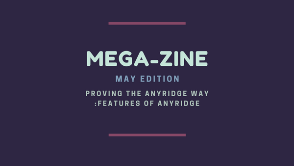 2021 May Edition : Proving the AnyRidge Way - Features of AnyRidge